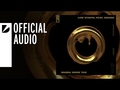 Low Steppa feat. Reigns -  Wanna Show You