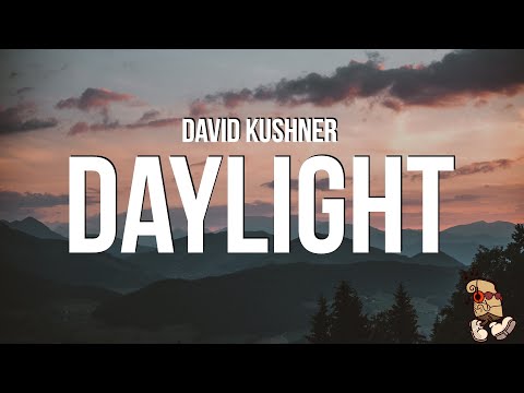 David Kushner - Daylight (Lyrics) "oh i love it and i hate it at the same time"