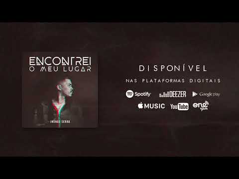 Encontrei o Meu Lugar - Jhonas Serra (Áudio)