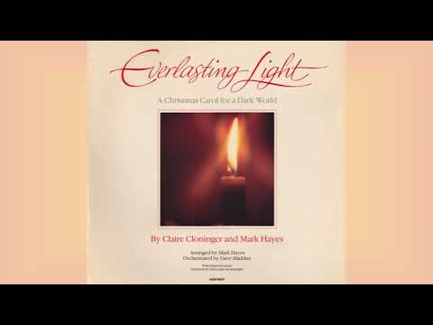 8. Everlasting Light | Everlasting Light - A Christmas Musical {C. Cloninger / M. Hayes}