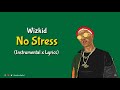 WIZKID - NO STRESS (INSTRUMENTAL x LYRICS) BY TJ NOELZ💥💥💥