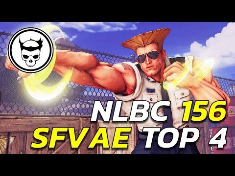SFVAE Tournament - Top 4 Finals - NLBC 156 (TIMESTAMPS)