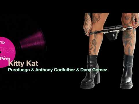 Purofuego & Anthony Godfather & Dany Gomez - Kitty Kat