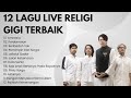NOSTALGIA KONSER NGABUBURIT GIGI 12 Lagu Live Religi GIGI Terbaik
