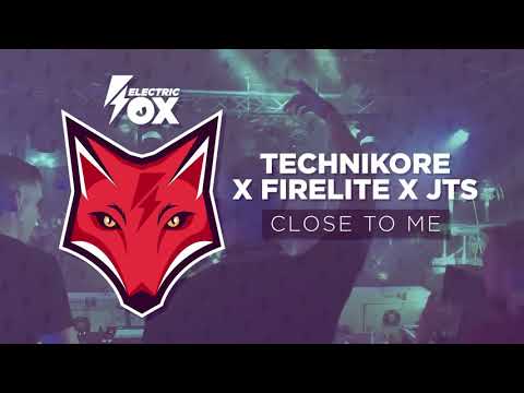 Technikore & Firelite & JTS - Close To Me