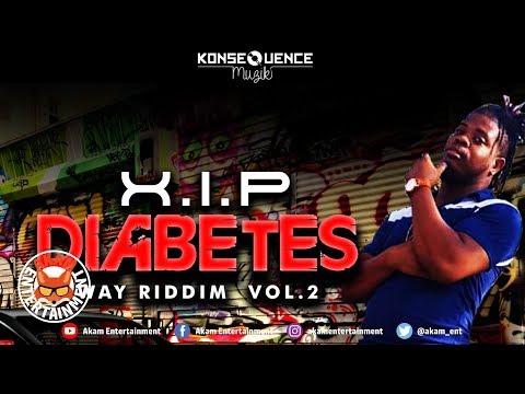 X.I.P - Diabetes [1 Way Riddim Vol. 2] May 2019
