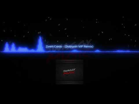 Zivert - Credo(Dobrynin VIP Remix)