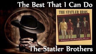 The Statler Brothers - The Best That I Can Do