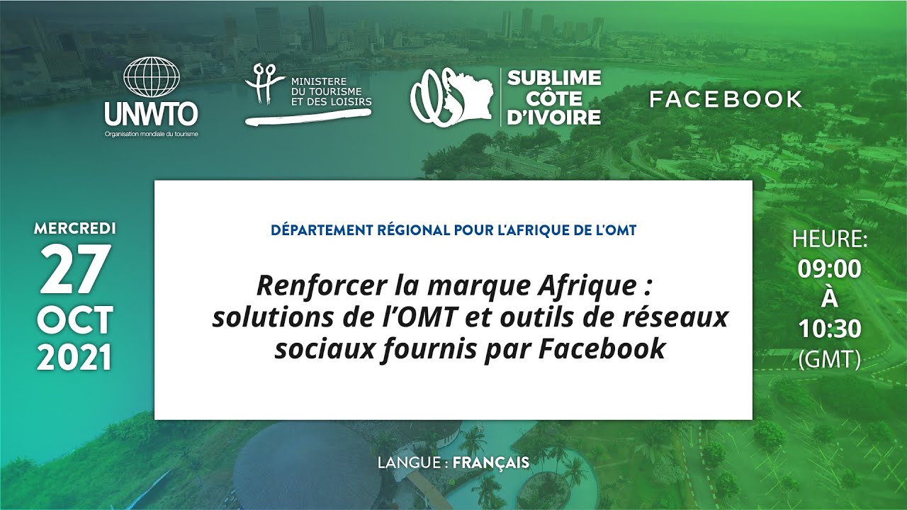 Renforcer la marque Afrique : solutions de l’OMT et outils de réseaux sociaux fournis par Facebook