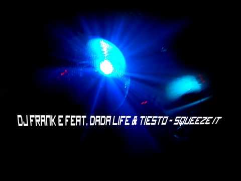 DJ Frank E feat. Dada Life & Tiesto - Squeeze It #9
