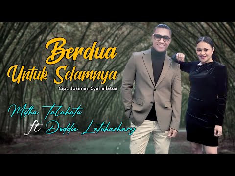BERDUA UNTUK SELAMANYA -Doddie Latuharhary Feat Mitha Talahatu || Duet Lagu Ambon Terpopuler 2023