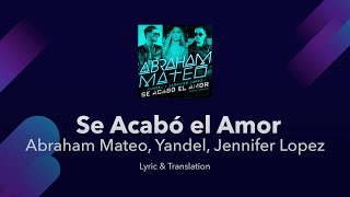 Se Acabó el Amor Lyrics English and Spanish - Abraham Mateo, Yandel, Jennifer Lopez