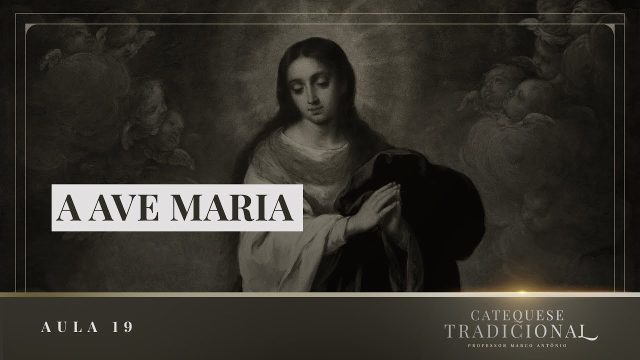 A Ave Maria I Catequese Tradicional #019