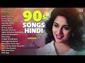 90s Songs Hindi 90s Hits Hindi Songs Old Songs Purane Gane Hindi Gaan Sadabahar Gane