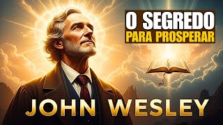 O Segredo de John Wesley Para Prosperar: Segundo a palavra de Deus