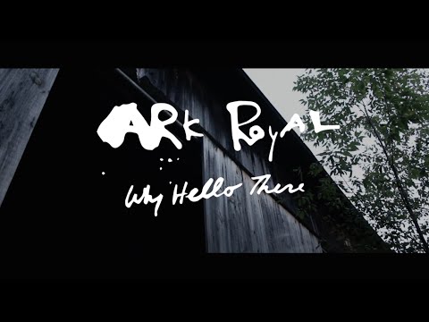 Ark Royal - Why Hello There - Old Bear Sessions