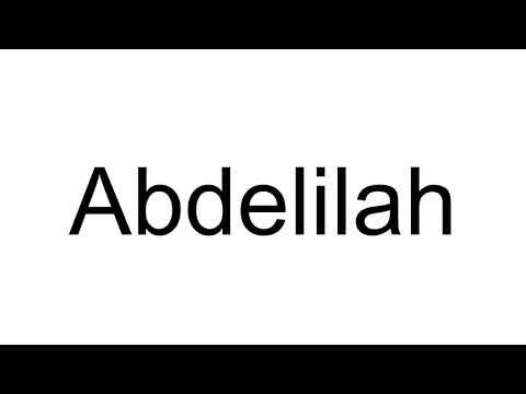 How to Pronounce Abdelilah