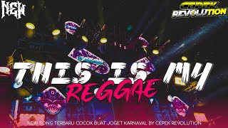 Download lagu DJ THIS IS MY REGGAE PARTY - FULL MELODY NYENI❗COCOK BUAT KARNAVAL - By Cepek Revolution - mp3