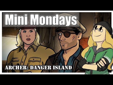 Mini Mondays: Archer: Danger Island (Season 9 Follow-Up)