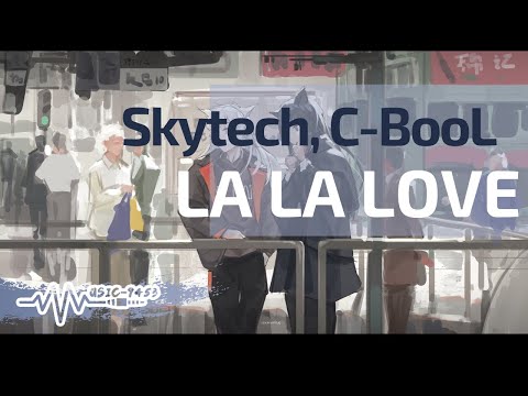 Skytech, C-BooL - LA LA LOVE | 動態歌詞 Lyric Video