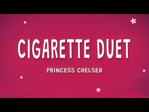 Princess Chelsea - The Cigarette Duet (Lyrics)