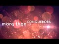 More Than Conquerors w/ lyrics (by Rend Collective)