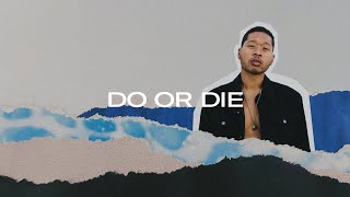 Do or Die Music Video
