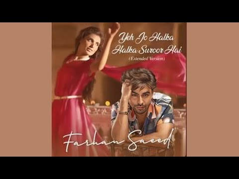 Ye Jo Halka Halka Suroor Hai (Lyrical Video) Farhan Saeed | Nusrat Fateh Ali Khan | Extended Version
