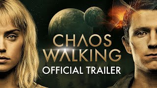 Chaos Walking (2021 Movie) Official Trailer