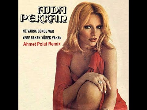 Ajda Pekkan -  Ne varsa bende var Ahmet Polat Remix