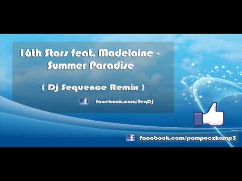 16th Stars feat. Madelaine - Summer Paradise ( Dj Sequence Remix )