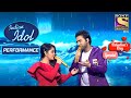 Anushka और Danish के Performance से हुए सब खुश Indian Idol Season 12 Val