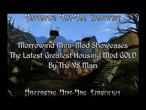 Morrowind Mini Mod Showcases - The Latest Greatest Housing Mod GOLD