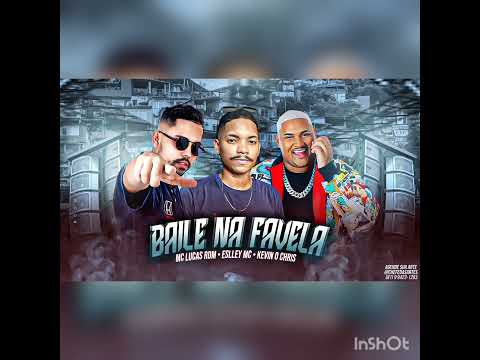 LUCAS RDM E ESLLEY MC( BAILE NA FAVELA)