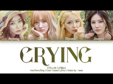 Stellar (스텔라) - Crying (펑펑울었어) (Han|Rom|Eng) Color Coded Lyrics/한국어 가사