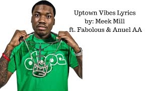 Meek Mill - Uptown Vibes ft. Fabolous &amp; Anuel AA lyrics