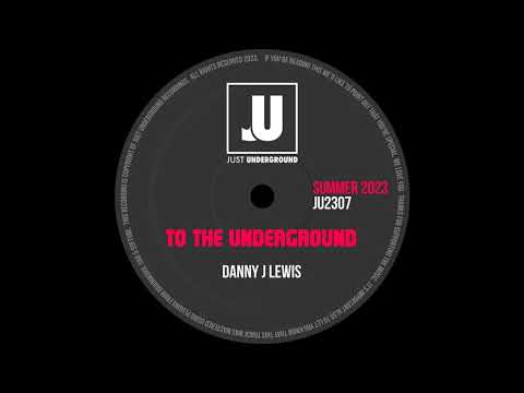 Danny J Lewis - To The Underground (Light Mix)