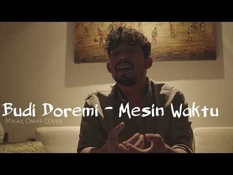 Budi Doremi - Mesin Waktu || Mikail Omar Cover