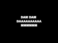 DAM DAM DAAAAMMMM