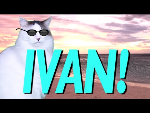 HAPPY BIRTHDAY IVAN! - EPIC CAT Happy Birthday Song
