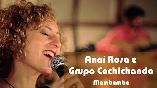 Anaí Rosa e Grupo Cochichando - Mambembe (Chico Buarque)