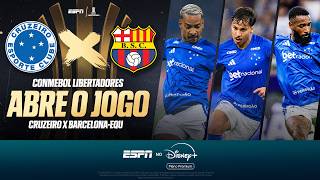 CRUZEIRO X BARCELONA-EQU AO VIVO: ABRE O JOGO DA LIBERTADORES | ESPN