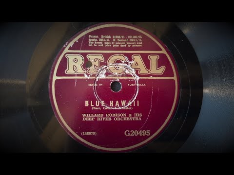 Blue Hawaii (Baer, Caesar, Schuster) Sung by Willard Robison accompanied by his Deep River Orchestra