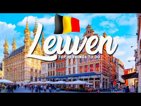 TOP 15 Things To Do In Leuven 🇧🇪 Travel Guide