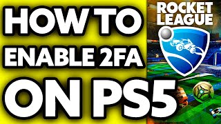 How To Enable 2FA on Rocket League PS5 (2024)