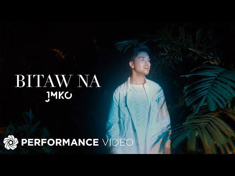 Bitaw Na - JMKO (Performance Video)