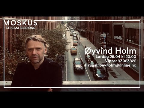 Moskus Sessions - Øyvind Holm