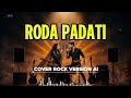 RODA PADATI COVER MINANG VERSION AI Slow Rock