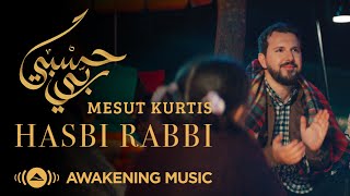 Mesut Kurtis - Hasbi Rabbi  Official Music Video  