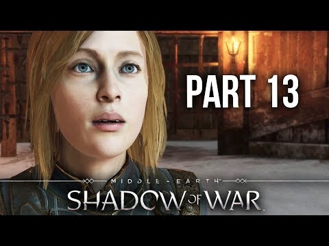 MIDDLE EARTH SHADOW OF WAR Gameplay Walkthrough Part 13 -  BARANOR & IDRIL (Full Game)